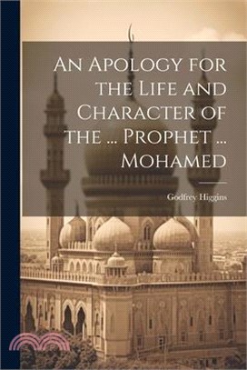 An Apology for the Life and Character of the ... Prophet ... Mohamed