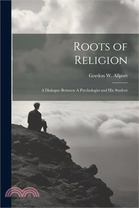 Roots of Religion: A Dialogue Between A Psychologist and his Student