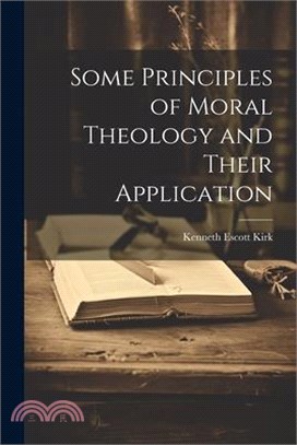 Some Principles of Moral Theology and Their Application