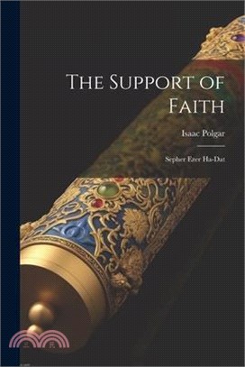 The Support of Faith: Sepher Ezer Ha-Dat