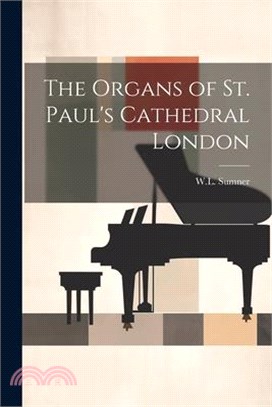 The Organs of St. Paul's Cathedral London