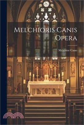 Melchioris Canis Opera