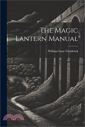 The Magic Lantern Manual