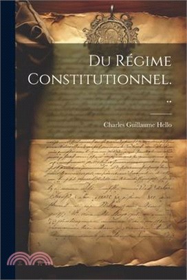 Du Régime Constitutionnel...