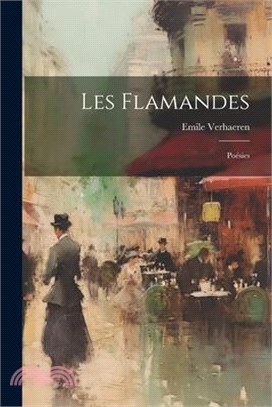 Les Flamandes: Poésies