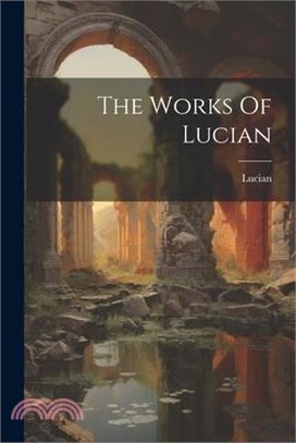 The Works Of Lucian