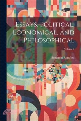 Essays, Political, Economical, and Philosophical; Volume 1