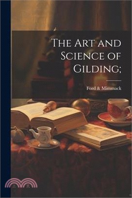 The Art and Science of Gilding;
