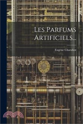 Les Parfums Artificiels...