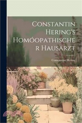 Constantin Hering's Homóopathischer Hausarzt