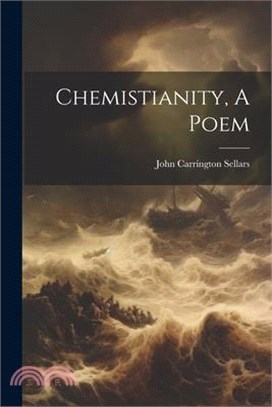 Chemistianity, A Poem