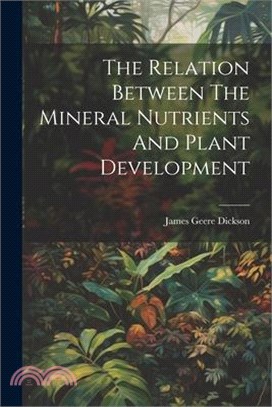 The Relation Between The Mineral Nutrients And Plant Development