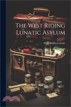 The West Riding Lunatic Asylum