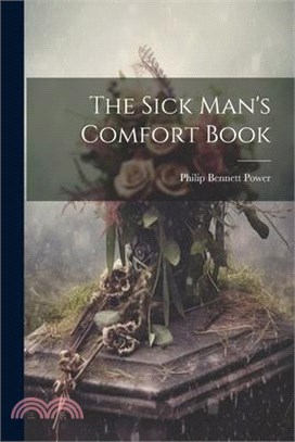 The Sick Man's Comfort Book