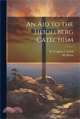 An Aid to the Heidelberg Catechism