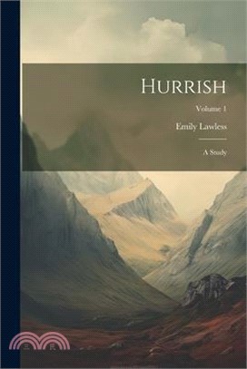 Hurrish: A Study; Volume 1
