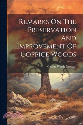 Remarks On The Preservation And Improvement Of Coppice Woods