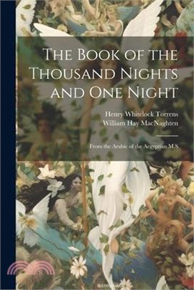 The Book of the Thousand Nights and one Night: From the Arabic of the Aegyptian M.S