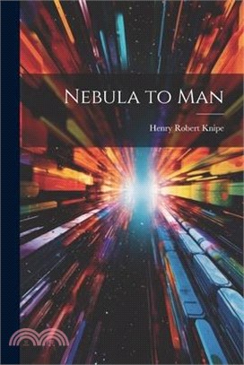 Nebula to Man
