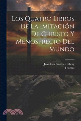 Los Quatro Libros De La Imitación De Christo Y Menosprecio Del Mundo