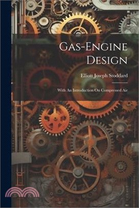 Gas-engine Design: With An Introduction On Compressed Air