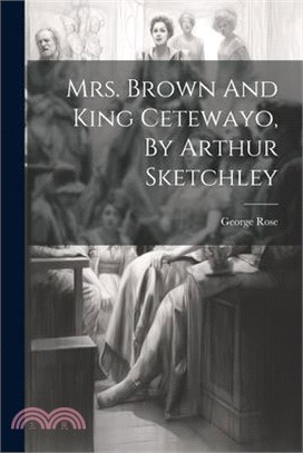 Mrs. Brown And King Cetewayo, By Arthur Sketchley