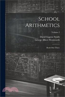 School Arithmetics: Book One-three; Volume 2