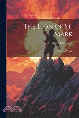 The Lion of St. Mark: A Tale of Venice