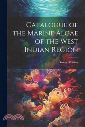 Catalogue of the Marine Algae of the West Indian Region