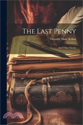 The Last Penny: And Other Stories