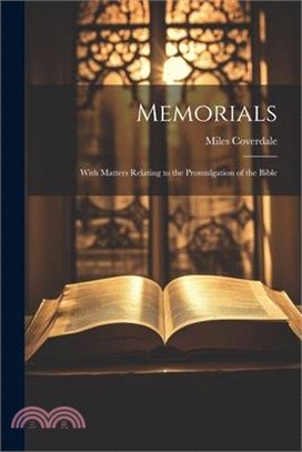 Memorials: With Matters Relating to the Promulgation of the Bible