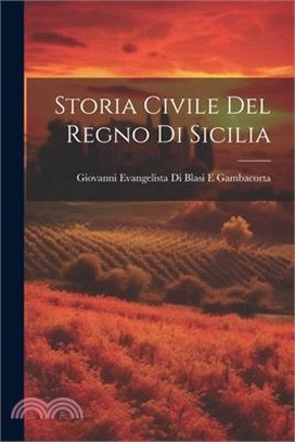 Storia Civile Del Regno Di Sicilia