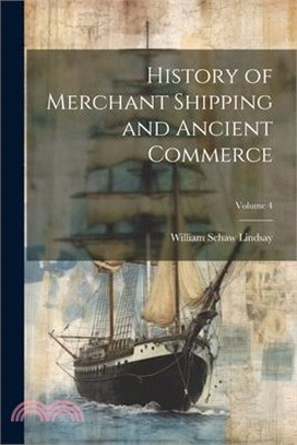 History of Merchant Shipping and Ancient Commerce; Volume 4