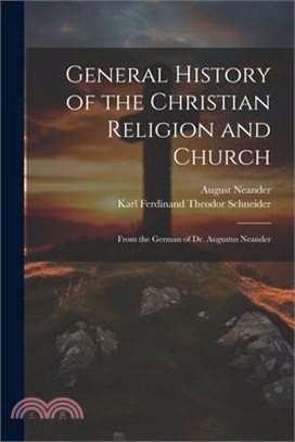 General History of the Christian Religion and Church: From the German of Dr. Augustus Neander