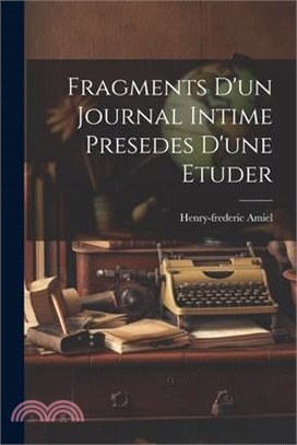 Fragments D'un Journal Intime Presedes D'une Etuder