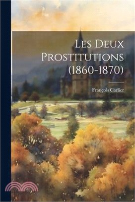 Les Deux Prostitutions (1860-1870)