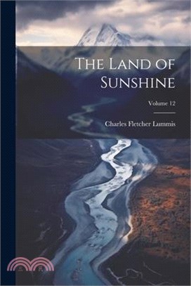 The Land of Sunshine; Volume 12