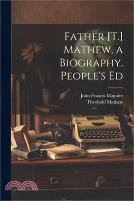 Father [T.] Mathew, a Biography. People's Ed