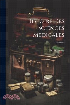 Histoire Des Sciences Medicales; Volume 1