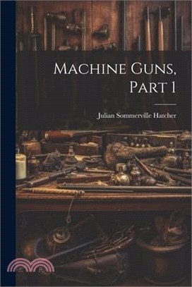 Machine Guns, Part 1