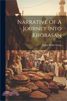 Narrative Of A Journey Into Khorasan