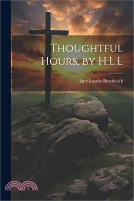 Thoughtful Hours, by H.L.L