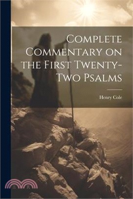 Complete Commentary on the First Twenty-Two Psalms