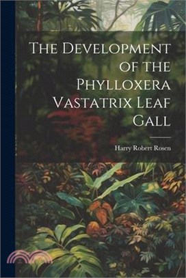 The Development of the Phylloxera Vastatrix Leaf Gall