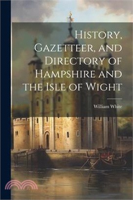 History, Gazetteer, and Directory of Hampshire and the Isle of Wight