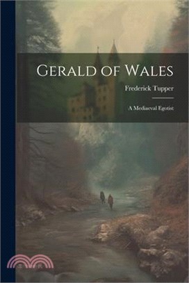 Gerald of Wales; a Mediaeval Egotist