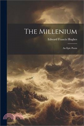 The Millenium: An Epic Poem