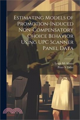 Estimating Models of Promotion-induced Non-compensatory Choice Behavior Using UPC Scanner Panel Data