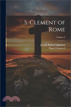 S. Clement of Rome; Volume 2