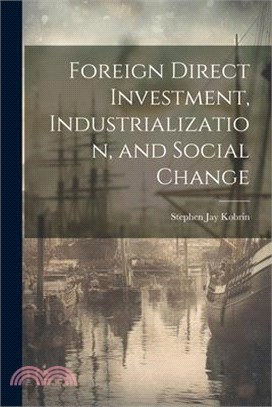 Foreign Direct Investment, Industrialization, and Social Change